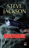 Cumpara ieftin Mentorul. Profesor. Tradator. Terorist/Steve Jackson