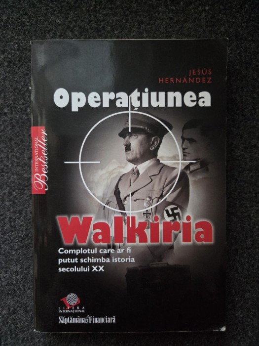 OPERATIUNEA WALKIRIA - Jesus Hernandez