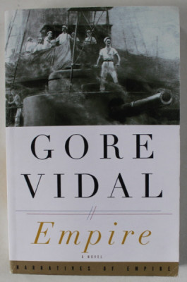 EMPIRE , a novel by GORE VIDAL , 1925 , EDITIE ANASTATICA , APARUTA 1987 foto