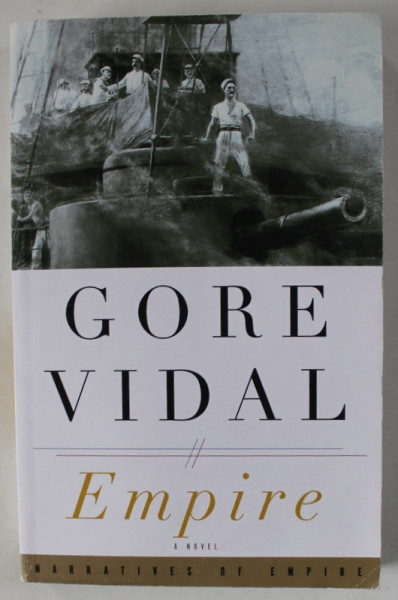 EMPIRE , a novel by GORE VIDAL , 1925 , EDITIE ANASTATICA , APARUTA 1987