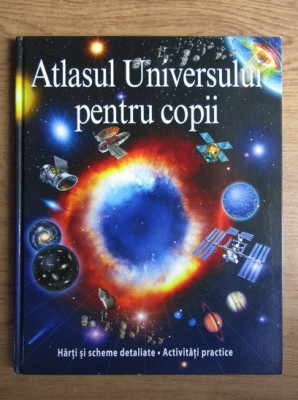 Atlasul universului pentru copii (2008, editie cartonata) foto