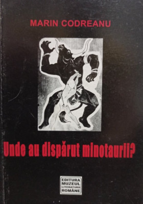 Marin Codreanu - Unde au disparut minotaurii? (2004) foto