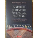 MARTIRIU SI MEMORIE DIN ROMANIA COMUNISTA-RADU PREDA, ION VICOVAN (EDITORI)-235296