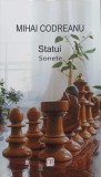 Statui. Sonete - Mihai Codreanu - Editura Muzeelor Literare, 2015, Poezie, Limba Romana, Stare Buna, Paperback