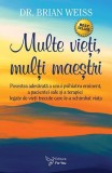 Multe vieţi, Mulţi maeştri - Paperback - Brian L. Weiss - For You