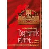 T&ouml;rt&eacute;netek k&ouml;nyve - T&aacute;vol a Szent Koron&aacute;t&oacute;l - Dr. Bariska Istv&aacute;n