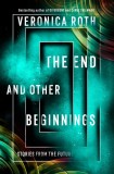 End and Other Beginnings | Veronica Roth