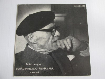 Vinil single7&amp;#039;&amp;#039; Tudor Arghezi:Bunădimineața primăvară 1965 foto