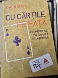 Cu cartile pe fata. Elemente de psihanaliza relationala - Owen Renik