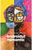 Androidul romantic - Silvan Th. Stancel