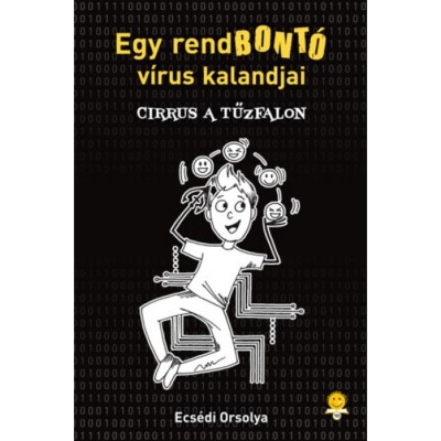 Cirrus a Tűzfalon - Egy rendbont&amp;oacute; v&amp;iacute;rus kalandjai - Ecs&amp;eacute;di Orsolya foto