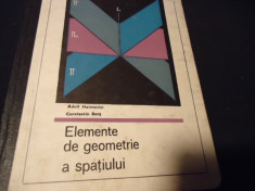 ELEMENTE DE GEOMETRIE A SPATIULUI-ADOLF HAIMOVICI-C,TIN BORS-235 PG A 4- foto