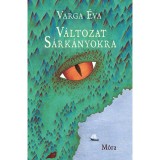 V&aacute;ltozat s&aacute;rk&aacute;nyokra - Varga &Eacute;va