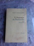 L&#039;AUTOMNE DU PATRIARCHE - GABRIEL GARCIA MARQUEZ (CARTE IN LIMBA FRANCEZA)