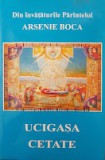 UCIGASA CETATE - Din invataturile parintelui Arsenie Boca