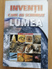 Rodney Castleden - Inventii care au schimbat lumea - Ed. Meteora Press, 2011