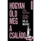 Hogyan &ouml;ld meg a csal&aacute;dod - Bella Mackie