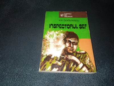 ION BODUNESCU - INSPECTORUL SEF foto