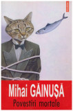 Mihai Gainusa - Povestiri mortale - 128221