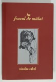 IN FRACUL DE MALAI , sonete de NICOLAE CABEL , 2016 , DEDICATIE *