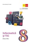 Informatica si TIC - Clasa 8 - Manual - Mihaela Giurgiulescu, Valeriu Benedicth Giurgiulescu