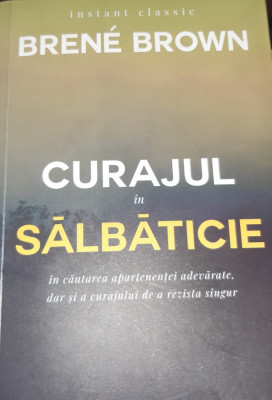 CURAJUL IN SALBATICIE BRENE BROWN foto