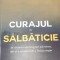 CURAJUL IN SALBATICIE BRENE BROWN