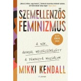 Szemellenzős feminizmus - Mikki Kendall