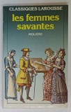 LES FEMMES SAVANTES par MOLIERE , avec notices et documentation thematique par JEAN LECOMTE , 1971