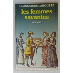 LES FEMMES SAVANTES par MOLIERE , avec notices et documentation thematique par JEAN LECOMTE , 1971
