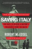 Saving Italy: The Race to Rescue a Nation&#039;s Treasures from the Nazis