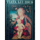 Francois Mauriac - Viata lui Iisus (Editia: 1990)