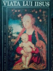 Francois Mauriac - Viata lui Iisus (Editia: 1990) foto