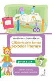 Calatorie prin lumea textelor literare - Clasa 2 Partea 2 (Varianta L) - Alina Ionescu, Cristina Martin