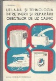 Utilajul si tehnologia intretinerii si repararii obiectelor de uz casnic - L. Selmereanu