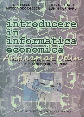 Introducere In Informatica Economica - Dinu Airinei, Doina Fotache foto