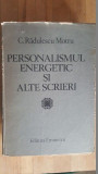 Personalismul energetic si alte scrieri- C.Radulescu Motru