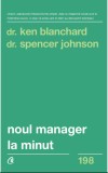 Noul manager la minut | Ken Blanchard, Spencer Johnson