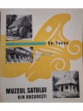 Gheorghe Focsa - Muzeul Satului din Bucuresti, editia a III-a (Editia: 1970)