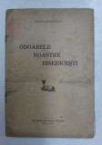 ODOARELE NOASTRE BISERICESTI de MARCEL ROMANESCU , 1943 , PREZINTA PETE SI HALOURI DE APA *