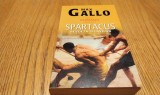 SPARTACUS Revolta Sclavilor - Volumul I - Max Gallo - Editura Rao, 2009, 346 p.