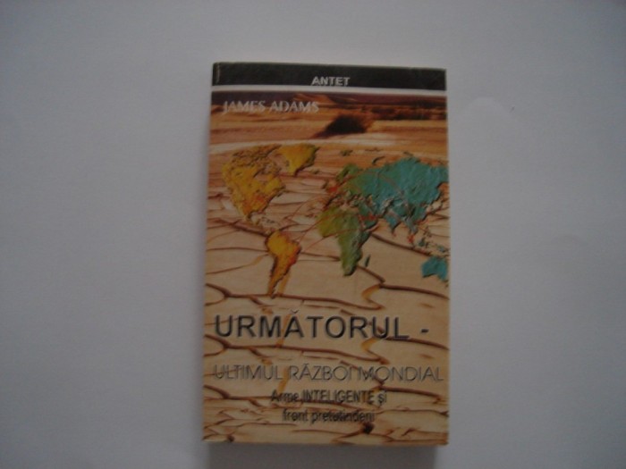 Urmatorul - ultimul razboi mondial - James Adams