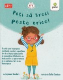 Poti sa treci peste orice! - Jayneen Sanders