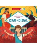 Cumpara ieftin Icar si Dedal. Seria Descopera Mitologia/Jean-Pierre Kerloc'h