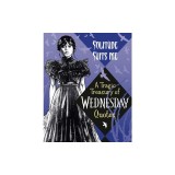 Solitude Suits Me: A Tragic Treasury of Wednesday Quotes