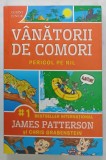 VANATORII DE COMORI , PERICOL PE NIL de JAMES PATTERSON si CHRIS GRABENSTEIN , ilustratii de JULIANA NEUFELD , 2020