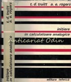 Cumpara ieftin Initiere Calculatoare Analogice - T.D. Truitt, A.E. Rogers, Tehnica 1968, Electrotehnica, 442 Pagini