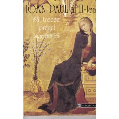 Ioan Paul al II-lea - Sa trecem pragul sperantei