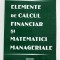 Elemente de calcul financiar si matematici manageriale, Ioana Tascu, I. Zelina
