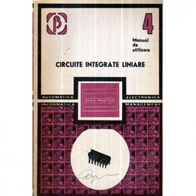 colectiv - Circuite integrate liniare - Manual de utilizare vol. IV - 120793 foto